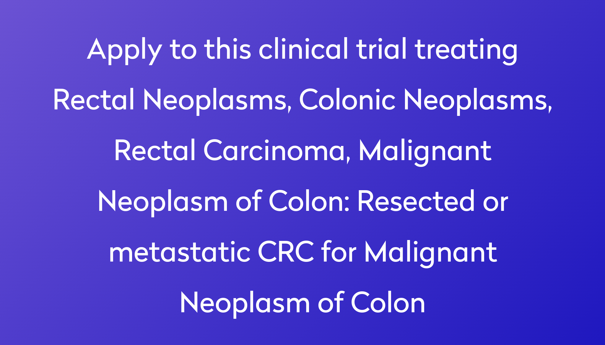 resected-or-metastatic-crc-for-malignant-neoplasm-of-colon-clinical